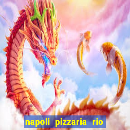 napoli pizzaria rio das pedras